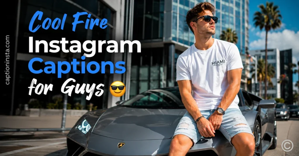 Cool Fire Instagram Captions for Guys 