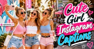 Cute Girl Instagram Captions
