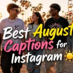 Best August Captions for Instagram