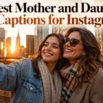 Best Mother and Daughter Captions for Instagram
