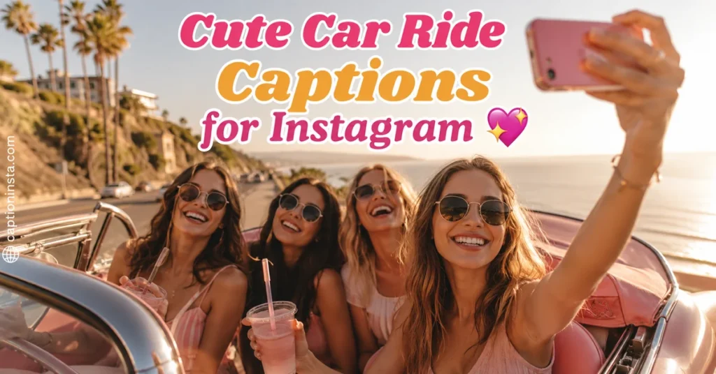 Cute Car Ride Captions for Instagram