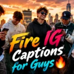 Fire IG Captions for Guys Bold And Fierce